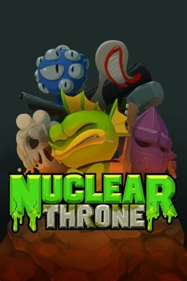 Nuclear Throne! A Post-Apocalyptic Roguelike Shooter That Will Test Your Skills and Sanity!