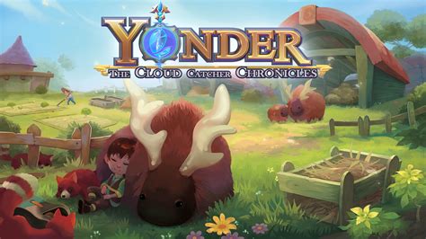 Yonder: The Cloud Catcher Chronicles - A Breathtaking Open World Adventure Filled With Serenity!